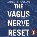 The Vagus Nerve Reset, Anna Ferguson
