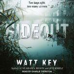 Hideout, Watt Key