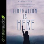 Liberation is Here, Nikole Lim