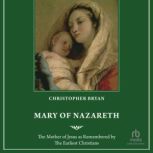 Mary of Nazareth, Christopher Bryan