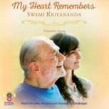 My Heart Remembers Swami Kriyananda, Narayani Anaya