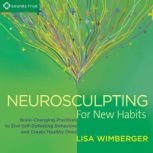 Neurosculpting for New Habits, Lisa Wimberger