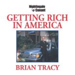 Getting Rich in America, Brian Tracy