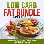 Low Carb Fat Bundle: 3 in 1 Bundle, Low Carb, Body Fat, Ketogenic Diet, Marguerite Raynaud