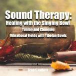Sound Therapy Healing with the Singi..., Greenleatherr