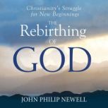 The Rebirthing of God, John Philip Newell