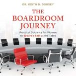 The Boardroom Journey, Keith D. Dorsey