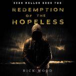 Redemption of the Hopeless, Rick Wood