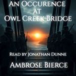 An Occurrence at Owl Creek Bridge, Ambrose Bierce