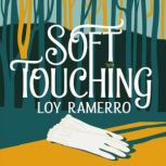 Soft Touching, Loy Ramerro