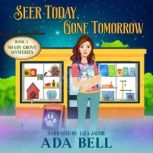 Seer Today, Gone Tomorrow, Ada Bell