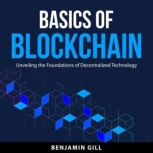 Basics of Blockchain, Benjamin Gill