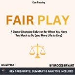 Summary Fair Play, Brooks Bryant