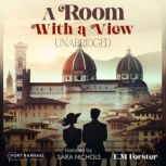 A Room With a View  Unabridged, E.M. Forster