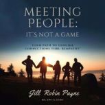 Meeting People Its Not a Game, Jill Robin Payne