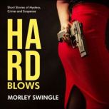 Hard Blows, Morley Swingle