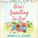 Rosies Travelling Tea Shop, Rebecca Raisin