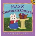 Maxs Chocolate Chicken, Rosemary Wells