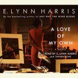 A Love of My Own, E. Lynn Harris