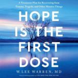 Hope Is the First Dose, W. Lee Warren, M.D.