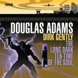 Dirk Gently The Long Dark TeaTime Of..., Douglas Adams