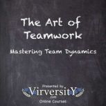The Art of Teamwork, Virversity Online Courses