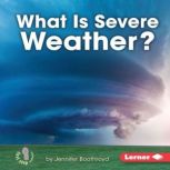 What Is Severe Weather?, Jennifer Boothroyd