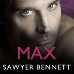 Max, Sawyer Bennett
