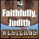 Faithfully, Judith, Ernest Haycox