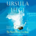The Worst Thing Ive Done, Ursula Hegi