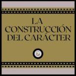 La Construccion del Caracter, LIBROTEKA