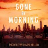 Gone By Morning, Michele Weinstat Miller