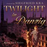 Twilight in Danzig, Siegfried Kra