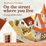 On the Street Where You Live, Kathryn Nicolai