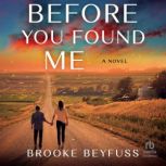 Before You Found Me, Brooke Beyfuss