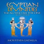Egyptian Divinities The All Who Are ..., Moustafa Gadalla