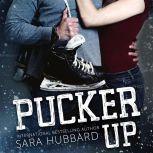 Pucker Up, Sara Hubbard