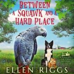 Between a Squawk and a Hard Place, Ellen Riggs