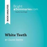 White Teeth by Zadie Smith Book Anal..., Bright Summaries