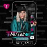 NoFear, Tate James