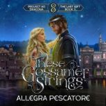 These Gossamer Strings, Allegra Pescatore