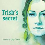 Trishs Secret, Jay Trott