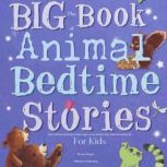 The Big Book of Animal Bedtime Storie..., Monica Wagner