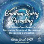 EmotionSavvy Parenting, Alissa Jerud, PhD