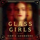 Glass Girls, Danie Shokoohi