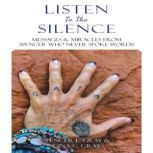Listen To The Silence, Spencer L. Gray