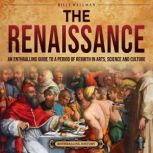 The Renaissance An Enthralling Guide..., Billy Wellman