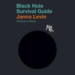 Black Hole Survival Guide, Janna Levin