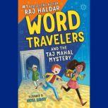 Word Travelers and the Taj Mahal Myst..., Raj Haldar