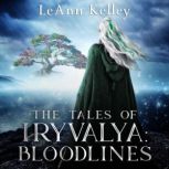 The Tales of Iryvalya Bloodlines, LeAnn Kelley